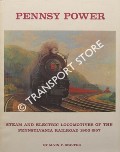 Book cover of Pennsy Power - Steam, Diesel and Electric Locomotives of the Pennsylvania Railroad by STAUFER, Alvin F. & PENNYPACKER, Bert 